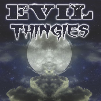 Evil Thingies